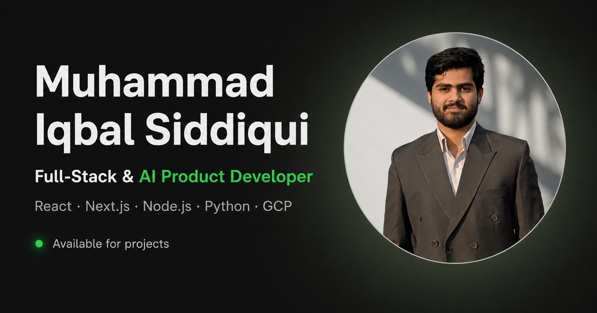 Muhammad Iqbal Siddiqui | Full-Stack & AI Product Developer